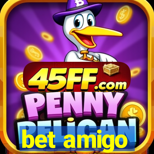 bet amigo